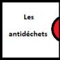 Les antidéchets